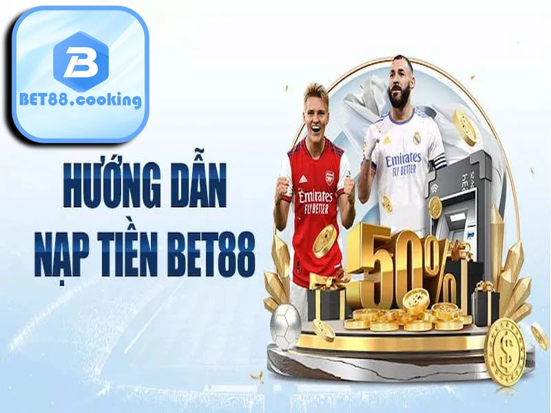 Hướng dẫn nạp tiền với 4 phương thức BET88 